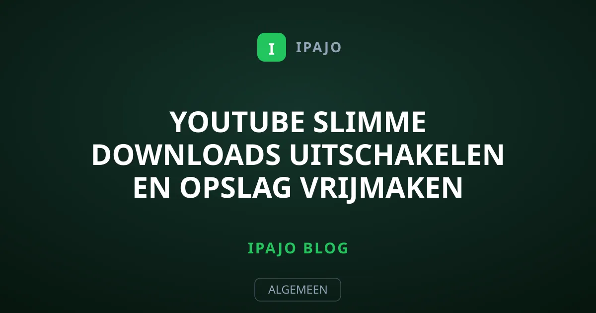 YouTube Slimme Downloads Uitschakelen en Opslag Vrijmaken