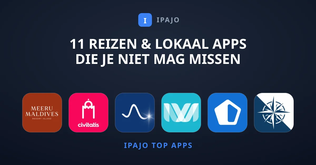 11 Reizen & Lokaal Apps Die Je Niet Mag Missen